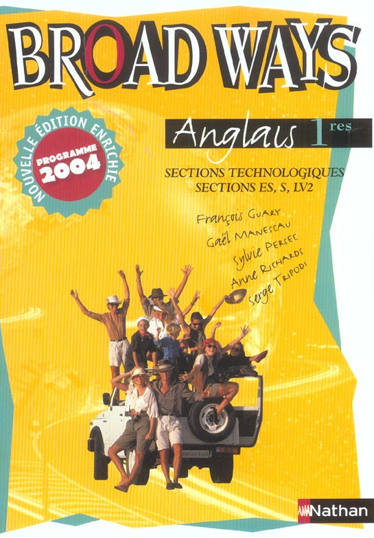 Anglais 1e sections technologiques et ES, S, LV2 Broad Ways. Edition 2004
