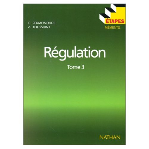 Régulation. Tome 3, Boucles complexes, régulation discontinue, études techniques