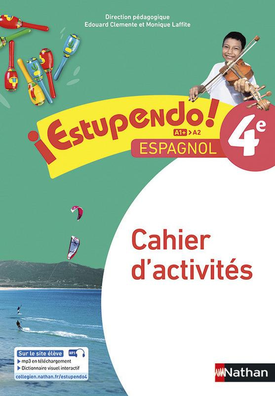 Espagnol 4e A1 -A2 Estupendo! Cahier d'activités, Edition 2017