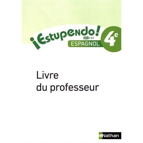 Espagnol Estupendo! 4e A1 >A2. Livre du professeur