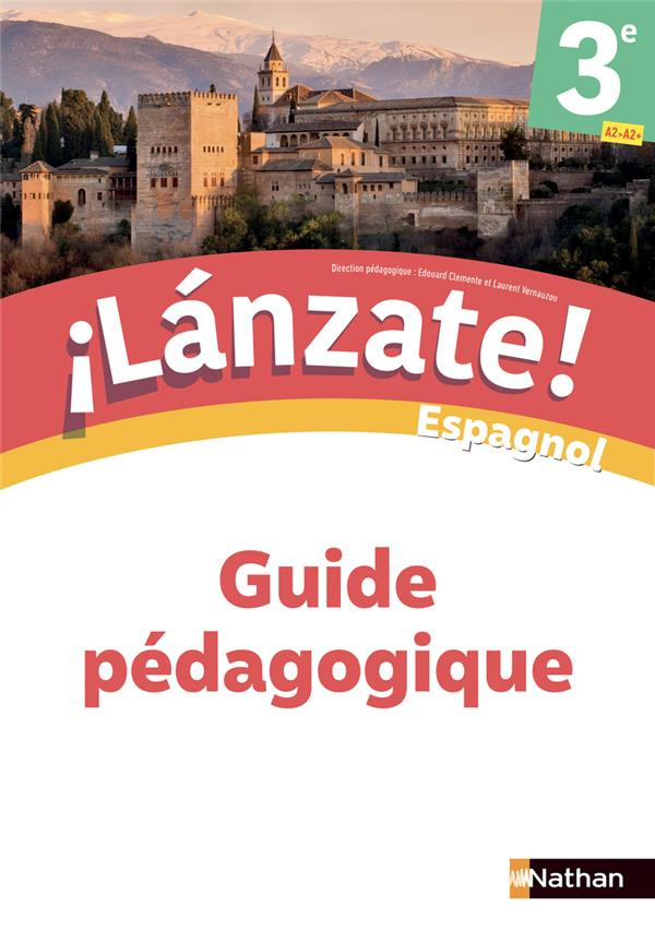 Espagnol 3e A1>A2  Lanzate! Guide pédagogique, Edition 2022