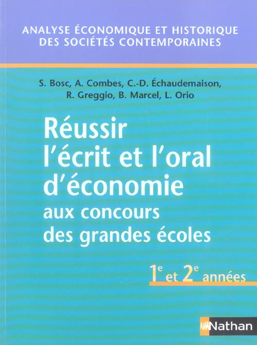 Réussir l'écrit et l'oral d'économie aux concours des grandes écoles de commerce. 1e et 2e années