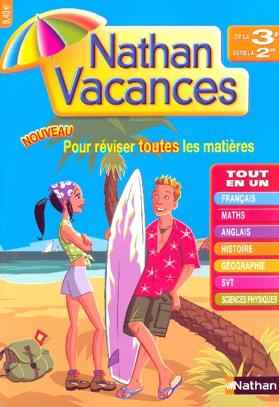 Nathan Vacances de la 3e vers la 2e. Pour réviser toutes les matières