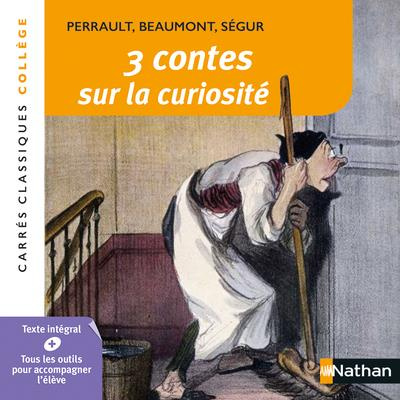 3 contes sur la curiosité. XVII - XIX siècles