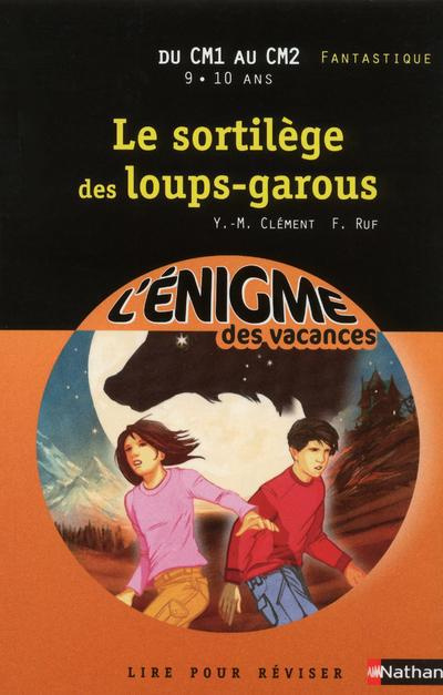Le sortilège des loups-garous. Du CM1 au CM2