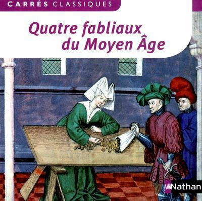 Quatre fabliaux du Moyen Age. XIIe-XIVe siècles, Textes intégraux