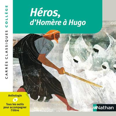 Héros, d'Homère à Hugo. Anthologie