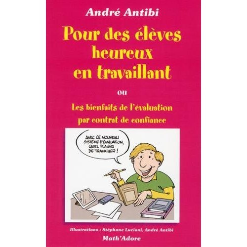 Pour des élèves heureux en travaillant. Ou Les bienfaits de l'évaluation par contrat de confiance