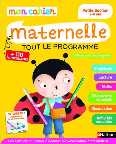 Mon cahier maternelle Petite Section. Tout le programme