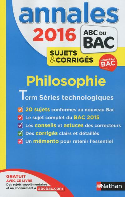 Philosophie Tle Séries technologiques STMG, STI2D, STD2A, STL, ST2S. Annales, sujets & corrigés