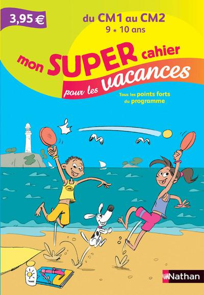 Mon super cahier vacances du CM1 vers le CM2
