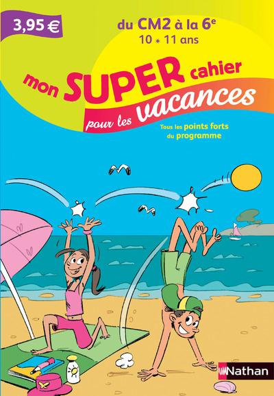 Mon super cahier pour les vacances du CM2 à la 6è