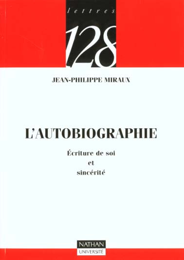 L'autobiographie. Ecriture de soi et sincérité