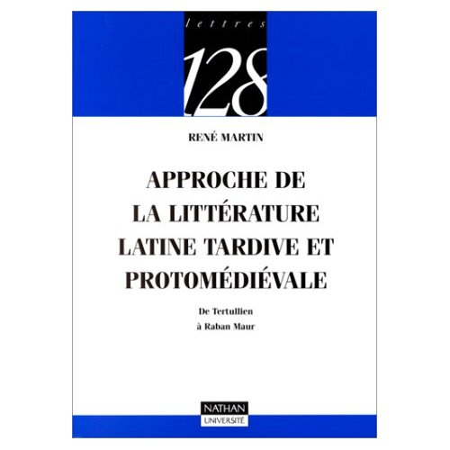 APPROCHE DE LITTERATURE LATINE TARDIVE ET PROTOMEDIEVALE