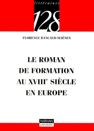 LE ROMAN DE FORMATION AU XVIIIESIECLE EN EUROPE