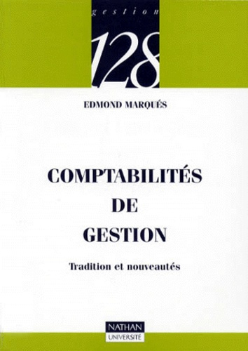 COMPTABILITES DE GESTION. Tradition et nouveautés
