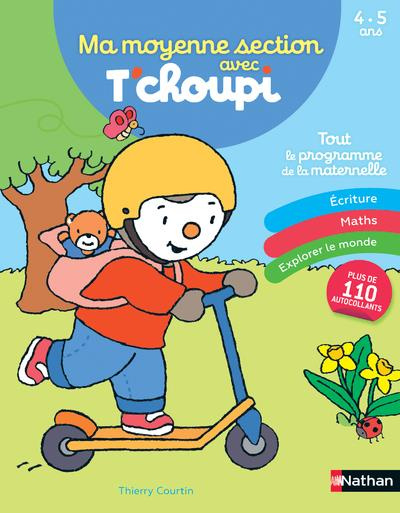 Ma moyenne section avec T'choupi 4-5 ans. Ecriture - Maths - Explorer le monde