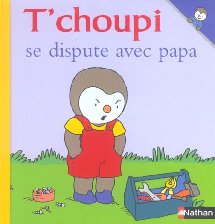 T'choupi se dispute avec papa