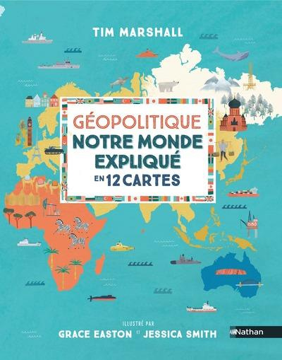 Géopolitique. Notre monde expliqué en 12 cartes