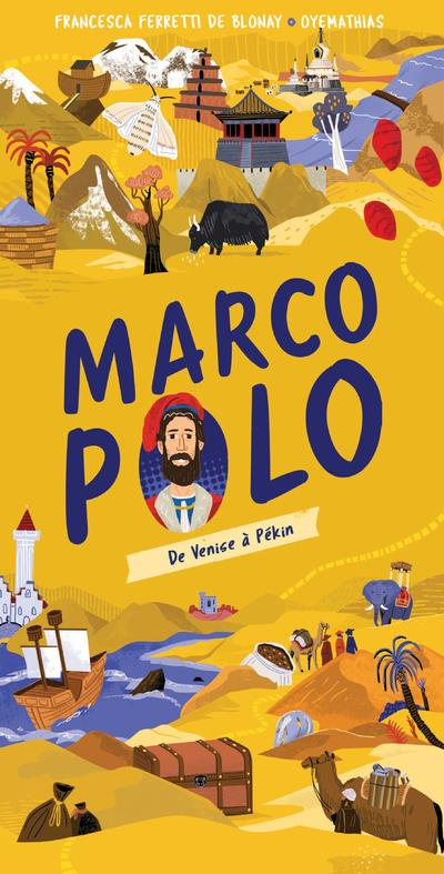 Marco Polo. De Veniser à Pékin