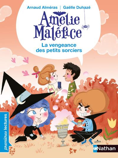 Amélie Maléfice : La vengeance des petits sorciers. Niveau 2