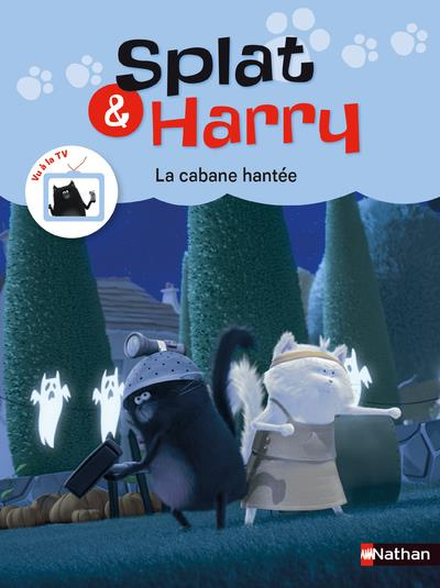 Splat & Harry Tome 4 : La cabane hantée