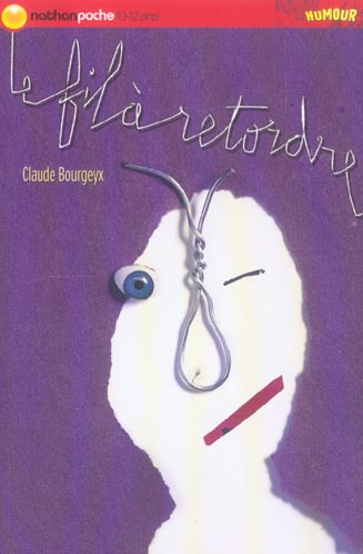 Le fil à retordre. 42 histoires extravagantes