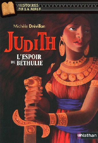 Judith. L'espoir de Béthulie