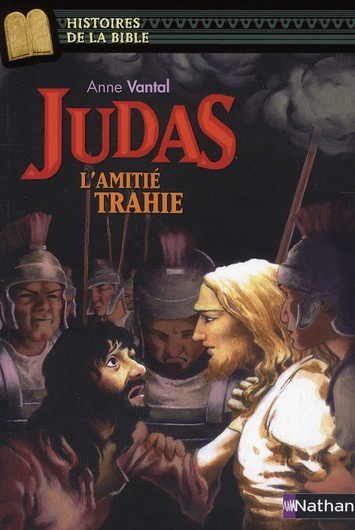 Judas. L'amitié trahie