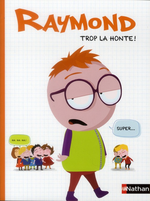 Raymond Tome 1 : Trop la honte !