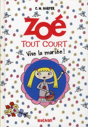 Zoé tout court Tome 7 : Vive la mariée !