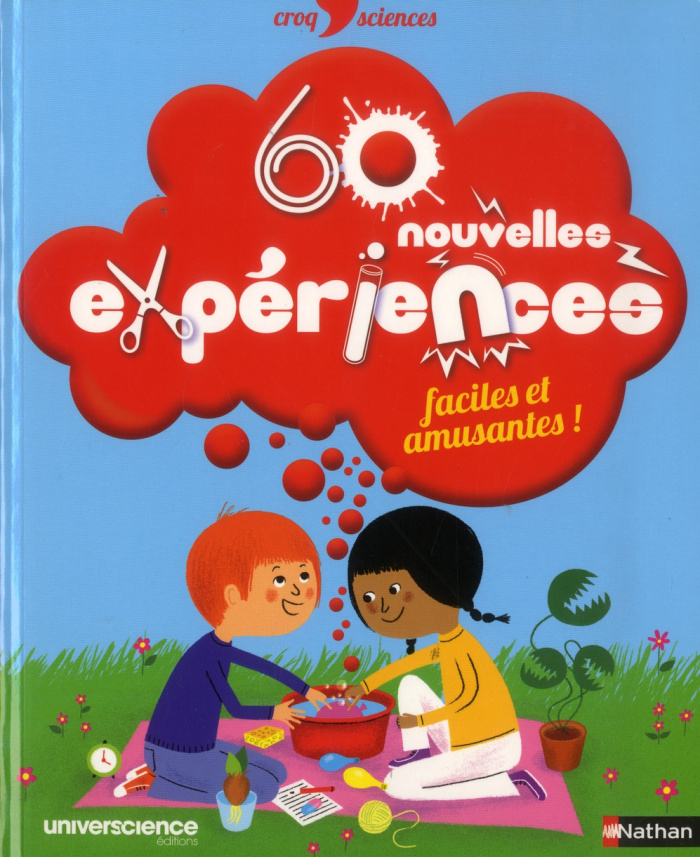 60 nouvelles expériences faciles et amusantes !