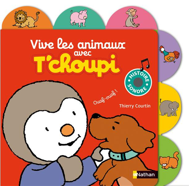 Vive les animaux avec T'choupi. Histoire sonore