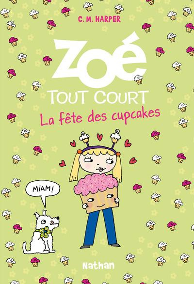 Zoé tout court Tome 9 : La fête des cupcakes