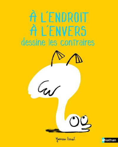 A l'endroit à l'envers. Dessine les contraires