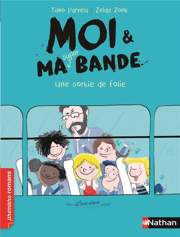 Moi & ma super bande Tome 3 : Une sortie de folie