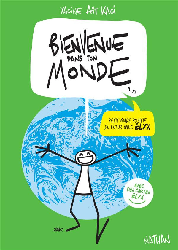 Bienvenue dans ton monde. Petit guide positif du futur avec Elyx
