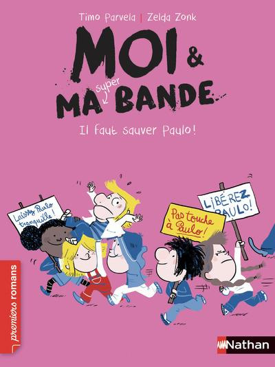 Moi & ma super bande : Il faut sauver Paulo !