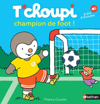T'choupi, l'ami des petits Tome 63 : T'choupi champion de foot !