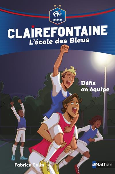 Clairefontaine - L'école des Bleus Tome 4 : Défis en équipe