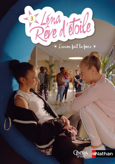 Léna, rêve d'étoile Tome 3 : L'union fait la force