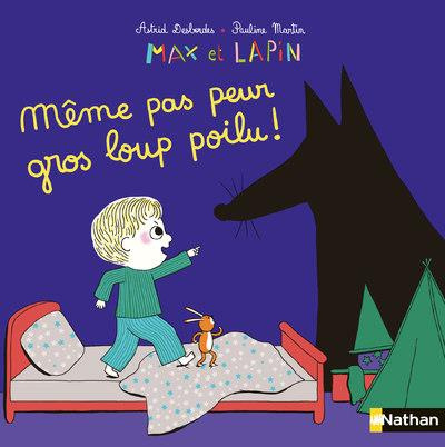 Max et lapin Tome 9 : Même pas peur gros loup poilu !