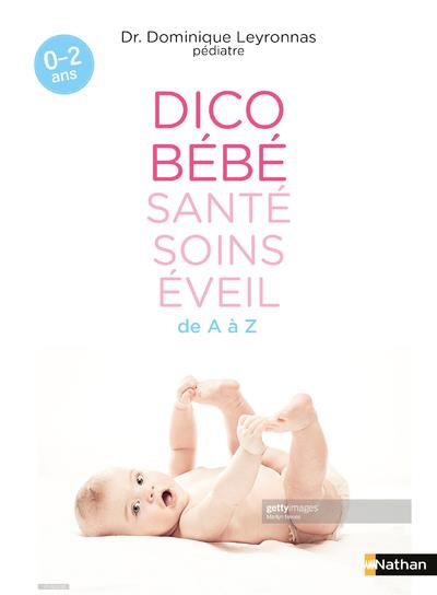 Dico bébé santé soins éveil. 0-2 ans