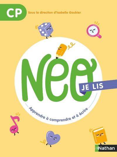 NEO je lis CP. Apprendre à comprendre et à écrire