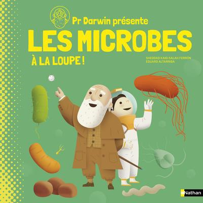 Pr Darwin présente les microbes. A la loupe !