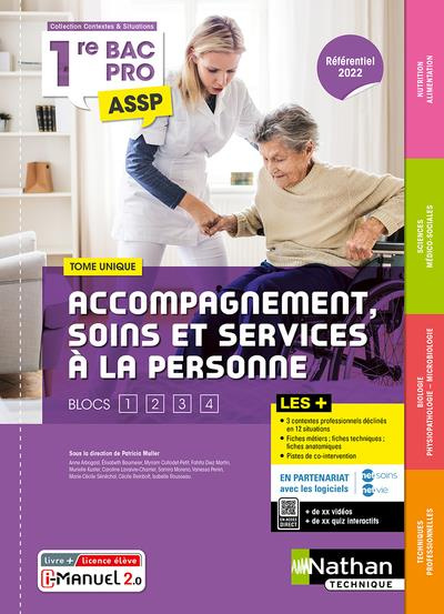 Accompagnement, soins et services à la personne 1re Bac Pro ASSP. Tome unique Blocs 1, 2, 3, 4, Edit