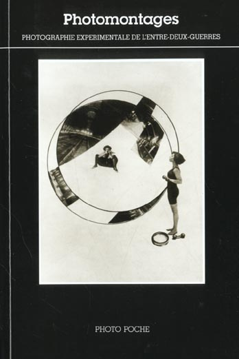 Photomontages. Photographie expérimentale de l'entre-deux-guerres