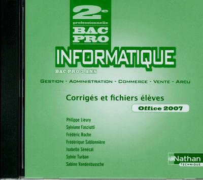 Informatique 2e Bac Pro. Corrigés et fichiers élèves Office 2007, 1 CD-ROM