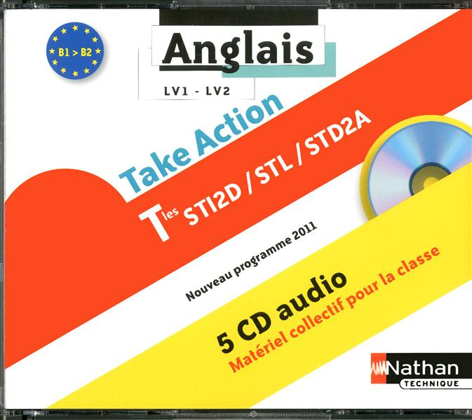 Anglais LV1-LV2 Tles STI2D/STL/STD2A Take Action B1/B2. 5 CD audio
