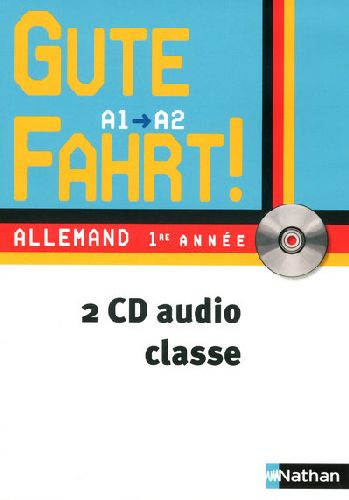 Allemand 1re année A1/A2 Gute Fahrt ! 2 CD audio